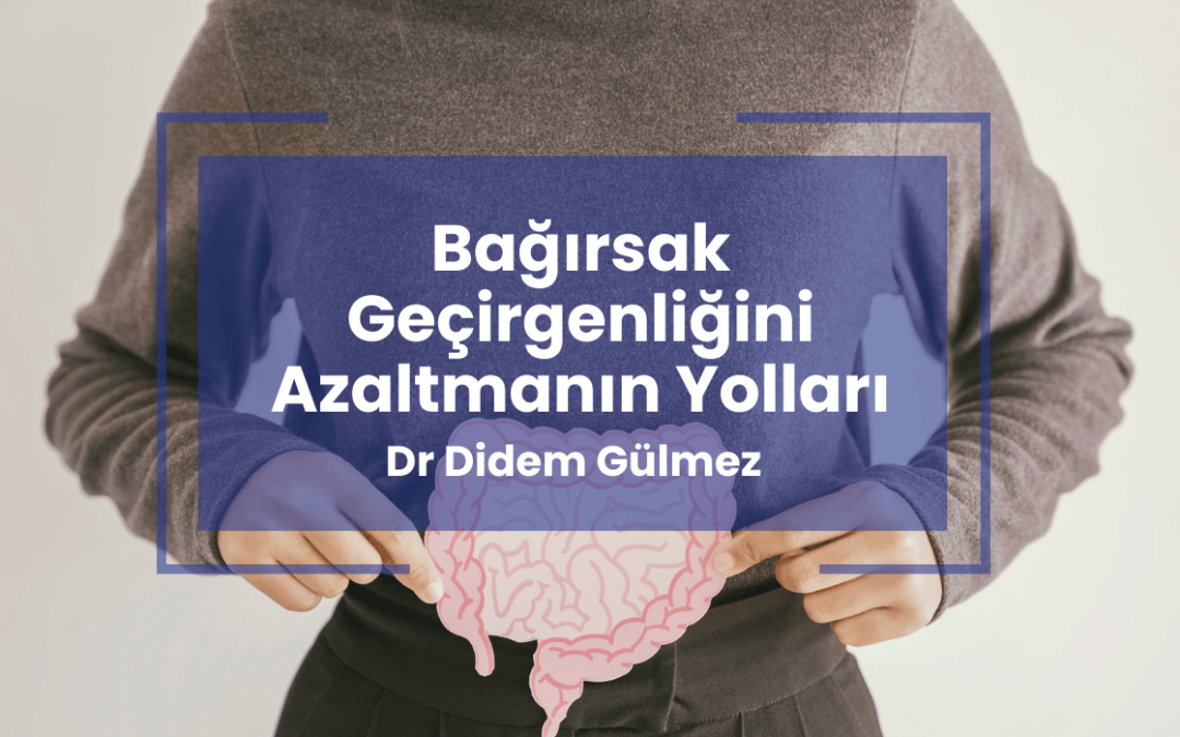 Bağırsak Geçirgenliğini Azaltmanın Yolları