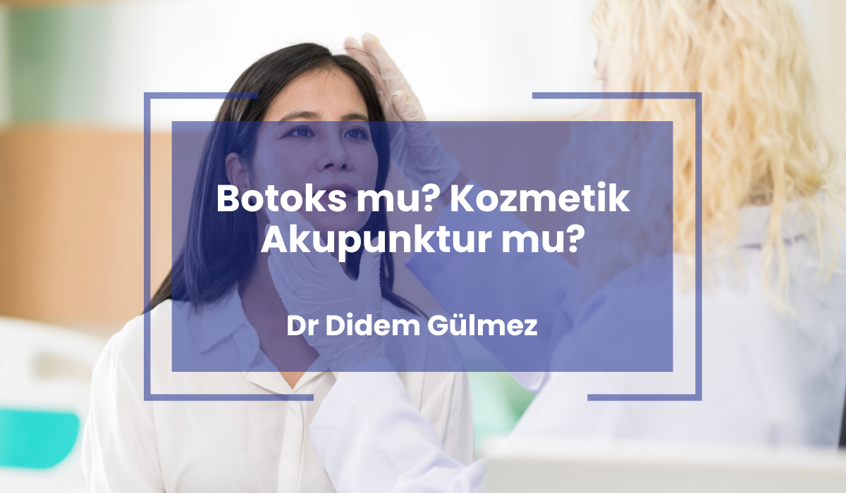 Botoks mu? Kozmetik Akupunktur mu?