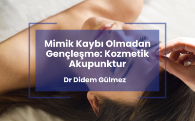 Mimik Kaybı Olmadan Gençleşme: Kozmetik Akupunktur