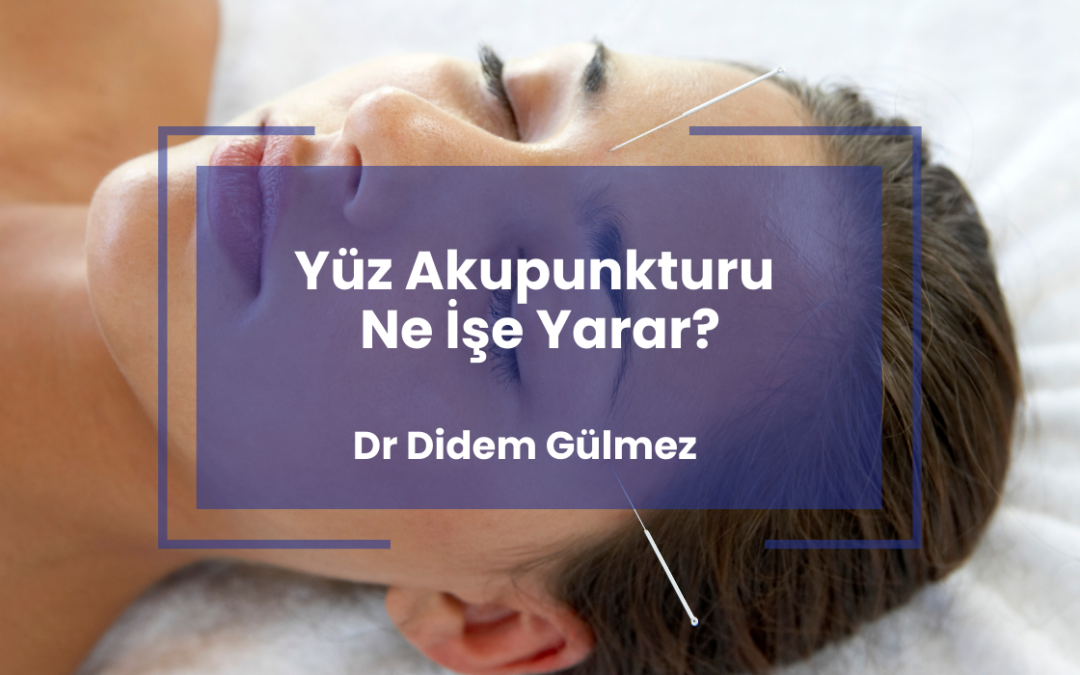 Yüz Akupunkturu Ne İşe Yarar?