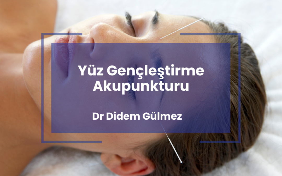 Yüz Gençleştirme Akupunkturu