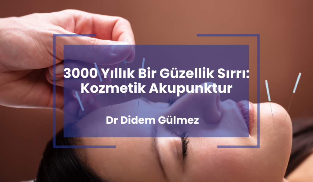3000 Yillik Bir Guzellik Sirri Kozmetik Akupunktur