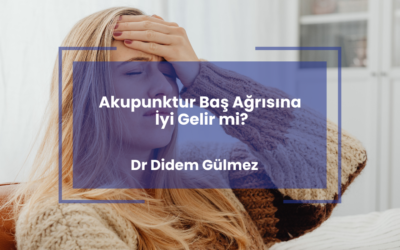 Akupunktur Baş Ağrısına İyi Gelir mi?