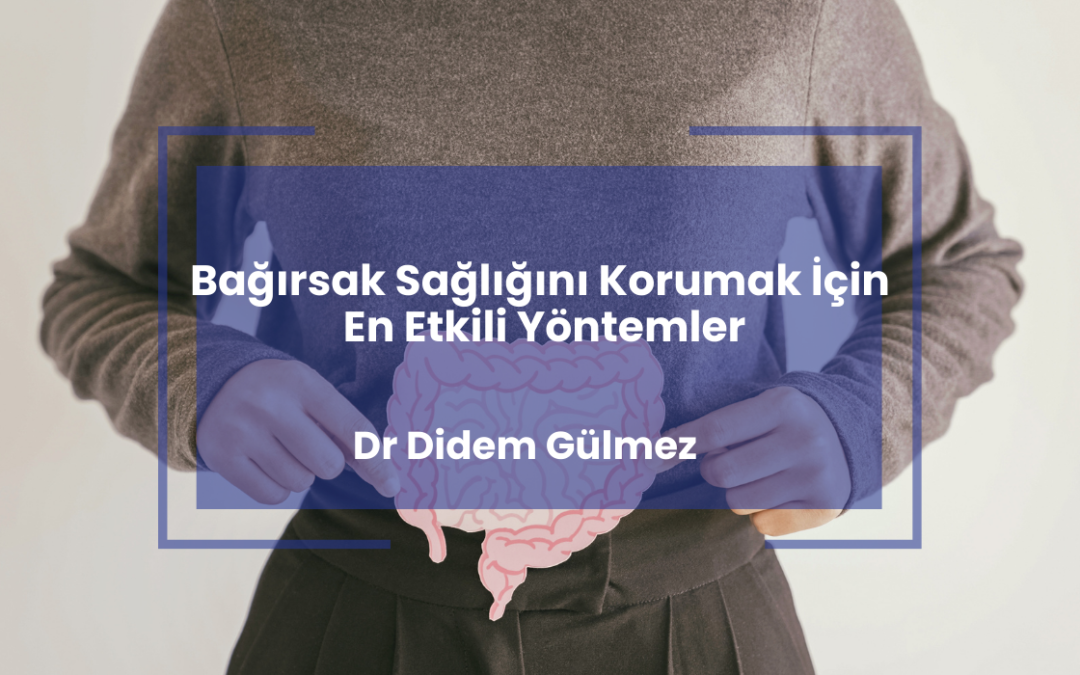 Bağırsak Sağlığını Korumak İçin En Etkili Yöntemler
