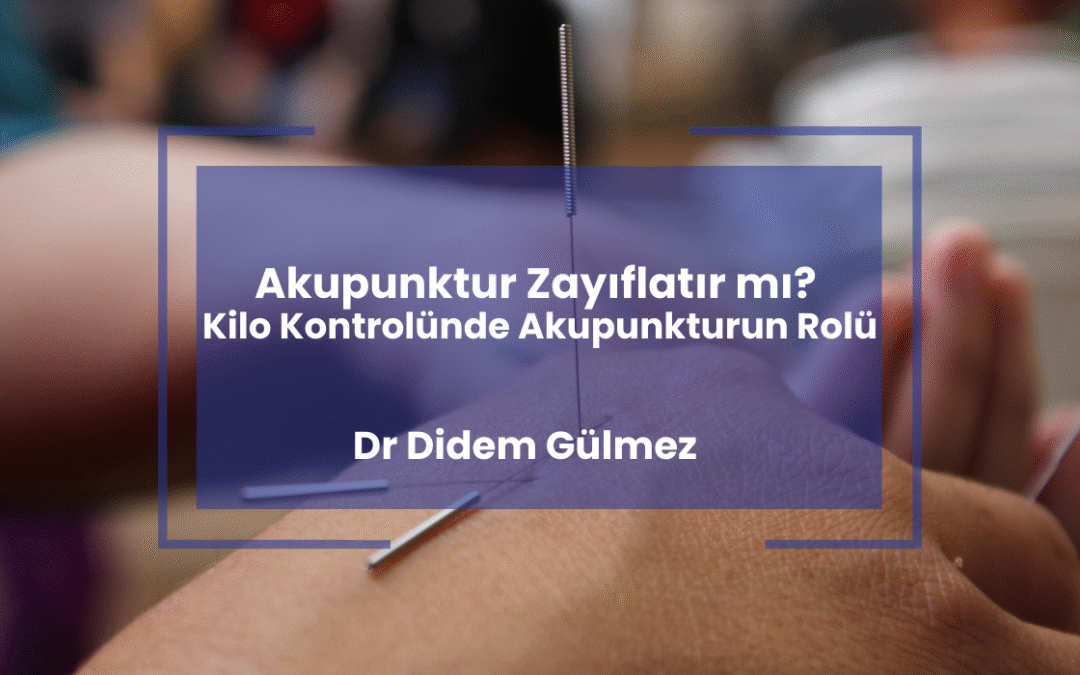 Akupunktur Zayıflatır mı? Kilo Kontrolünde Akupunkturun Rolü
