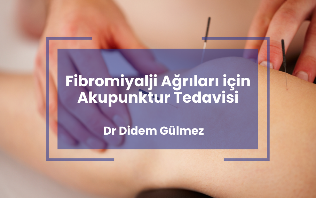 Fibromiyalji Ağrıları için Akupunktur Tedavisi