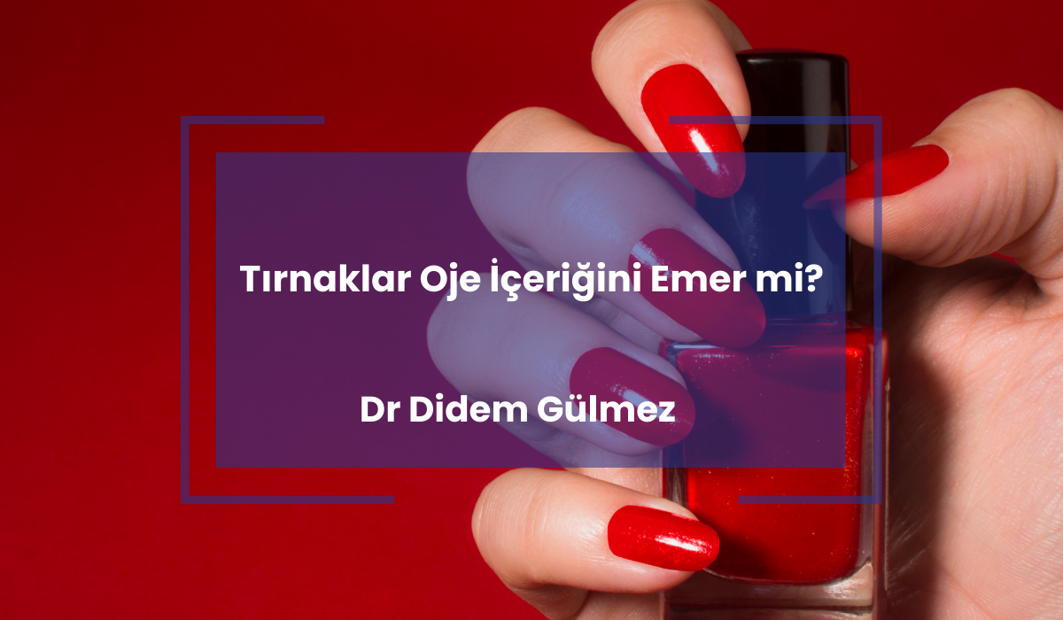 Tırnaklar Oje İçeriğini Emer mi?