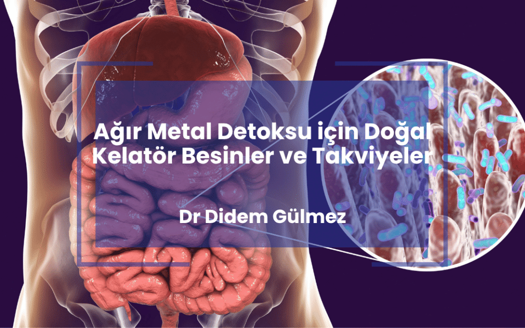Ağır Metal Detoksu için Doğal Kelatör Besinler ve Takviyeler