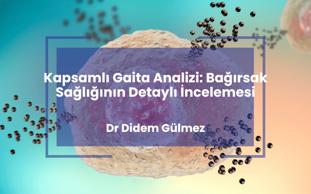Kapsamlı Gaita Analizi: Bağırsak Sağlığının Detaylı İncelemesi