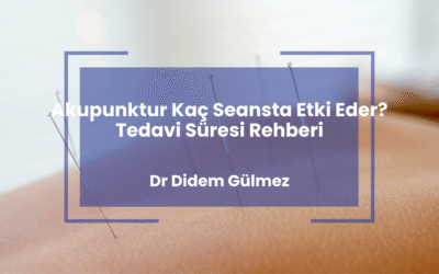 Akupunktur Kaç Seansta Etki Eder? Tedavi Süresi Rehberi