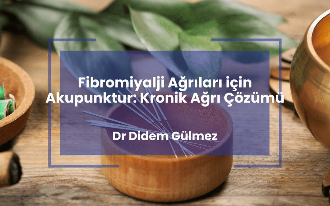 Fibromiyalji Ağrıları için Akupunktur: Kronik Ağrı Çözümü