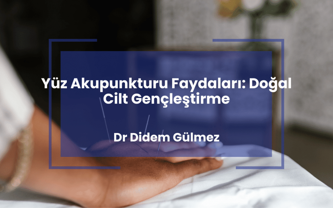 Yüz Akupunkturu Faydaları: Doğal Cilt Gençleştirme