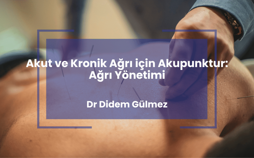 Akut ve Kronik Ağrı için Akupunktur: Ağrı Yönetimi