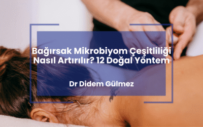Bağırsak Mikrobiyom Çeşitliliği Nasıl Artırılır? 12 Doğal Yöntem