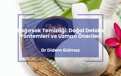 Bağırsak Temizliği: Doğal Detoks Yöntemleri ve Uzman Önerileri