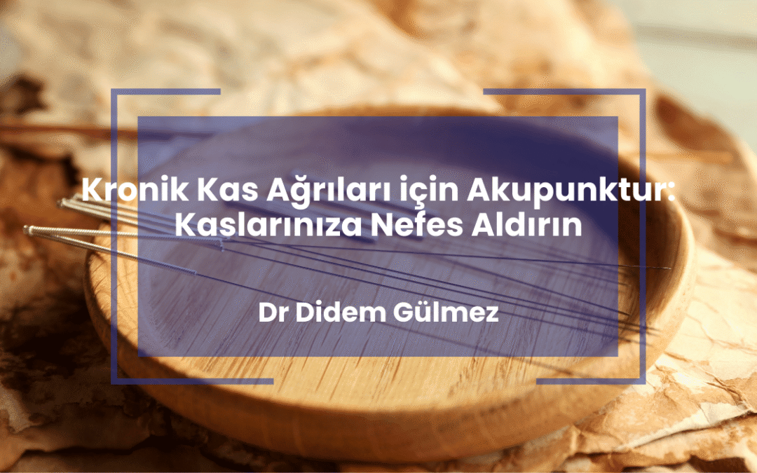 Kronik Kas Ağrıları için Akupunktur: Kaslarınıza Nefes Aldırın