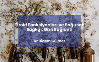 Tiroid Fonksiyonları ve Bağırsak Sağlığı: Gizli Bağlantı