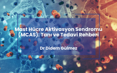 Mast Hücre Aktivasyon Sendromu (MCAS): Tanı ve Tedavi Rehberi