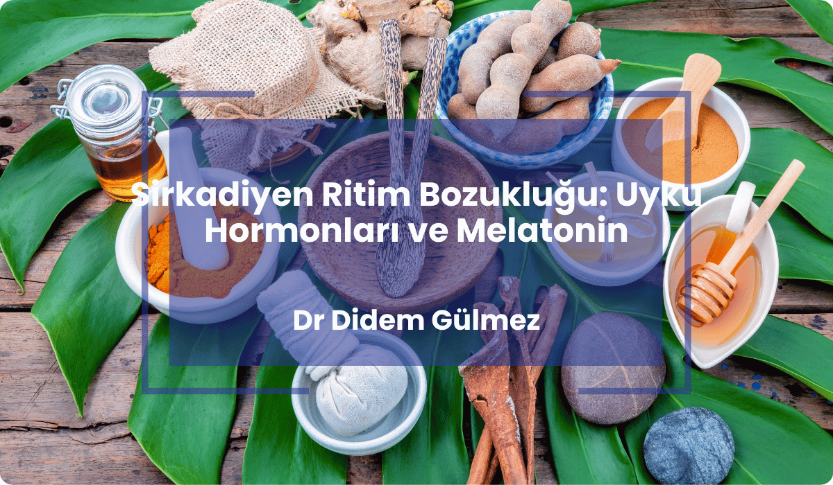sirkadiyen ritim bozuklugu uyku hormonlari